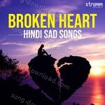 Broken Heart - Hindi Sad Songs - Mohammed Irfan Song Download
